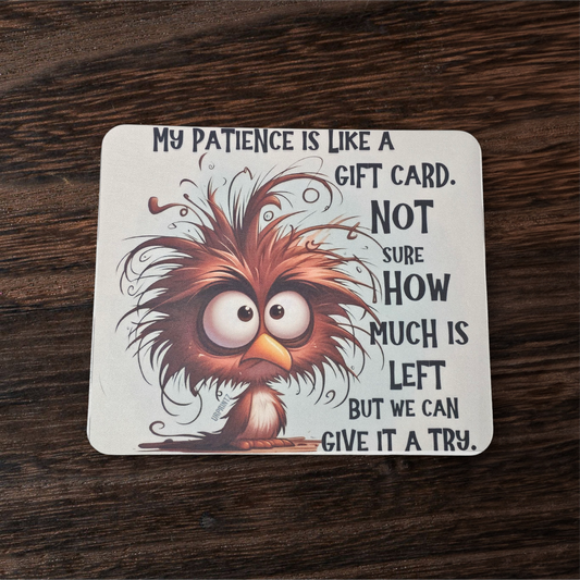 Mouse Pad - My Patience is Like...
